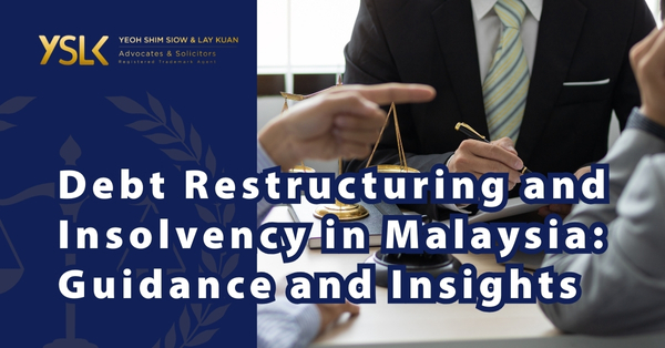 Debt Restructuring and Insolvency in Malaysia: Guidance and Insights