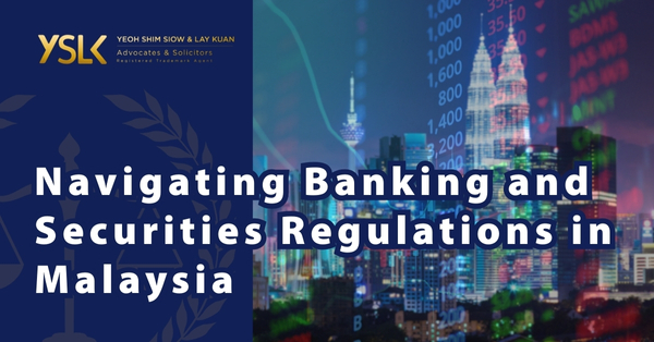 Navigating Banking and Securities Regulations in Malaysia